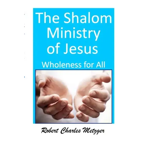 The SHALOM Ministry of Jesus
