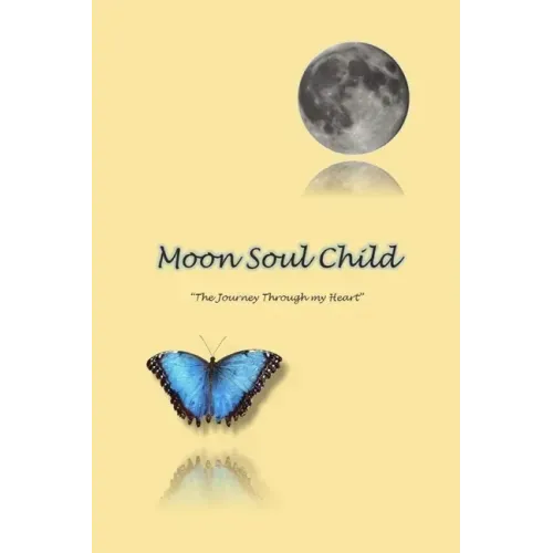 MoonSoulChild: The Journey Through My Heart