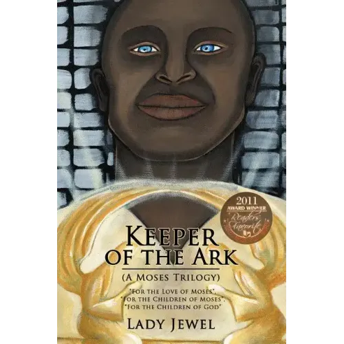 Keeper of the Ark (a Moses Trilogy): For the Love of Moses, for the Children of Moses, for the Children of God