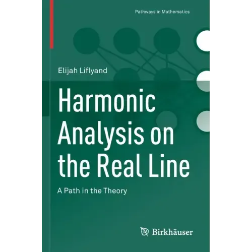 Harmonic Analysis on the Real Line: A Path in the Theory