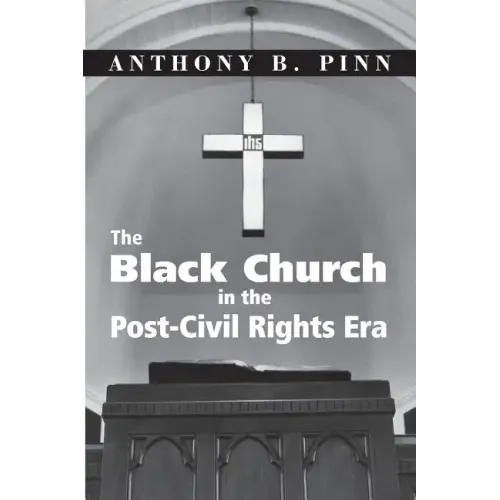 The Black Church in the Post-Civil Rights Era