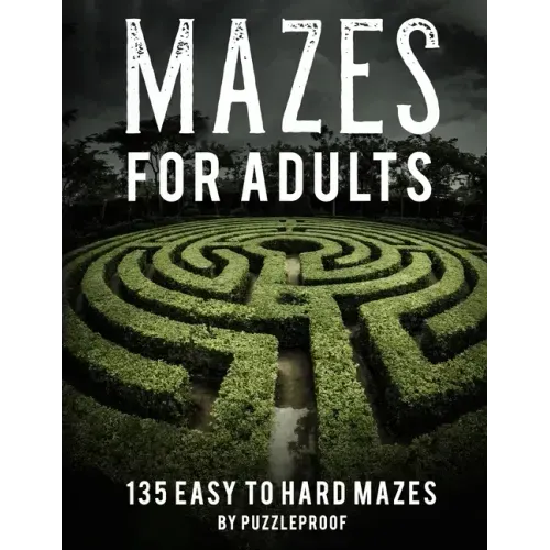 Maze Book For Adults Easy To Hard: Hours Of Fun. 135 Mazes To Relieve Stress, Help To Relax Your Mind And Focus Better. Solutions To Puzzles At The Ba