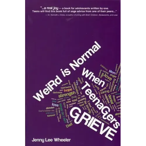 Weird Is Normal When Teenagers Grieve