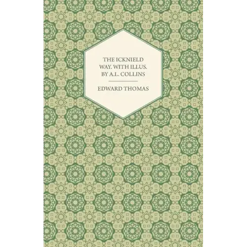 The Icknield Way: With Illustrations by A. L. Collins