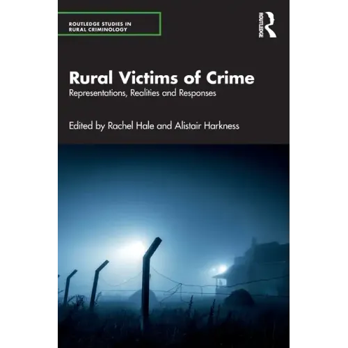 Rural Victims of Crime: Representations, Realities and Responses