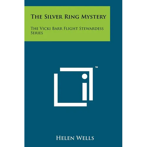 The Silver Ring Mystery: The Vicki Barr Flight Stewardess Series