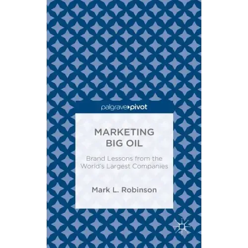 Marketing Big Oil: Brand Lessons from the World's Largest Companies