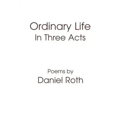 Ordinary Life: In Three Acts