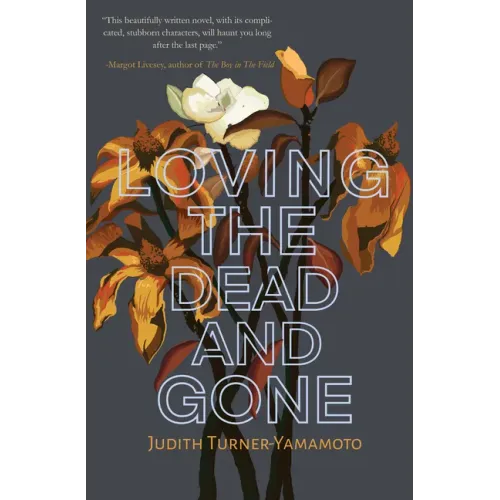 Loving the Dead and Gone