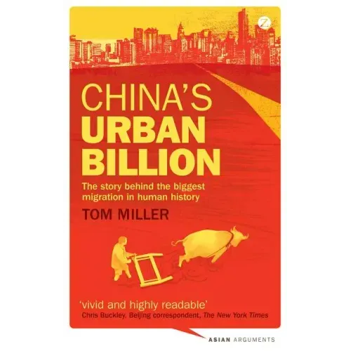 China's Urban Billion: The Story Behind the Biggest Migration in Human History