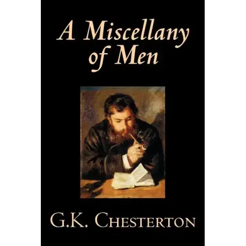 A Miscellany of Men by G. K. Chesterton, Literary Collections, Essays