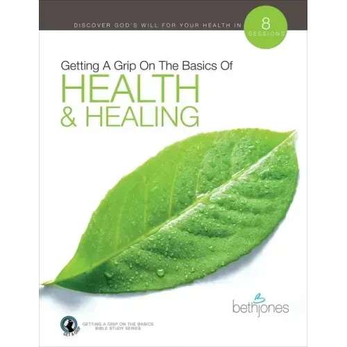 Getting a Grip on the Basics of Health & Healing