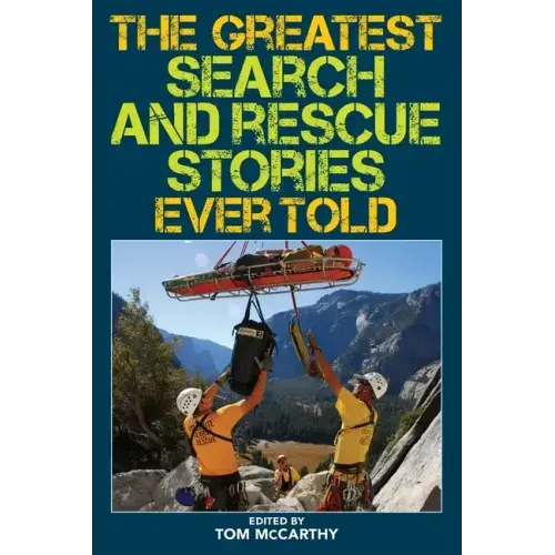 The Greatest Search and Rescue Stories Ever Told