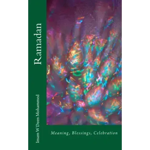 Ramadan: Meaning, Blessings, Celebration