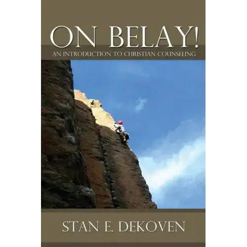 On Belay! an Introduction to Christian Counseling