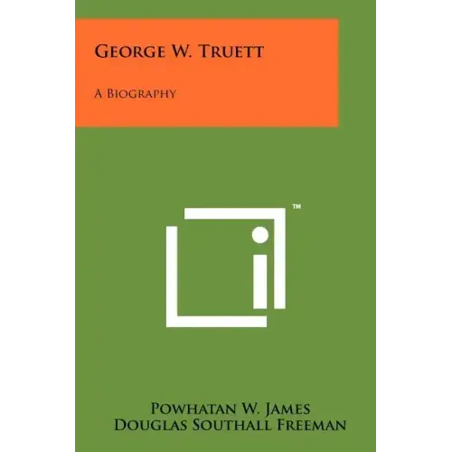 George W. Truett: A Biography