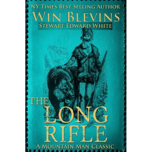 The Long Rifle: Mountain Man Classics