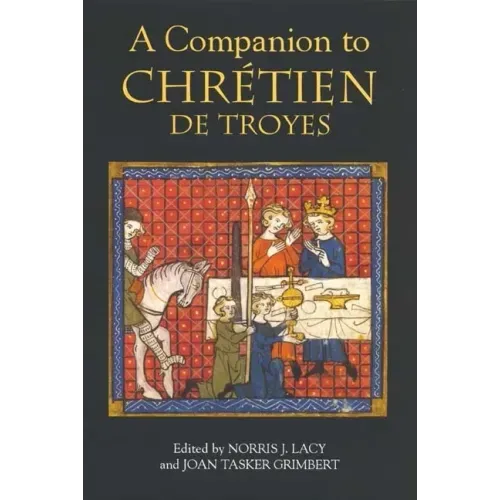 A Companion to Chrétien de Troyes