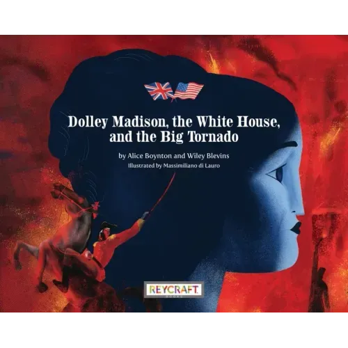 Dolley Madison, the White House, and the Big Tornado