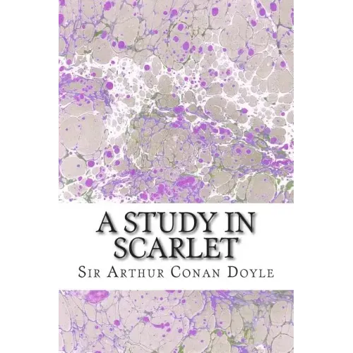 A Study In Scarlet: (Sir Arthur Conan Doyle