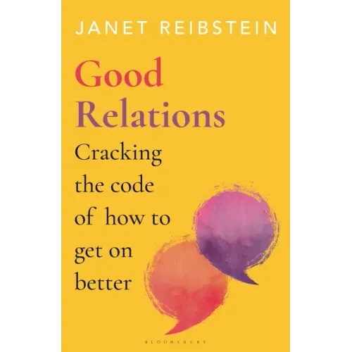 Good Relations: Cracking the Code of How to Get on Better