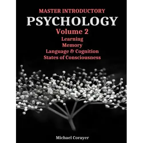 Master Introductory Psychology Volume 2: Learning, Memory, Cognition, and Consciousness