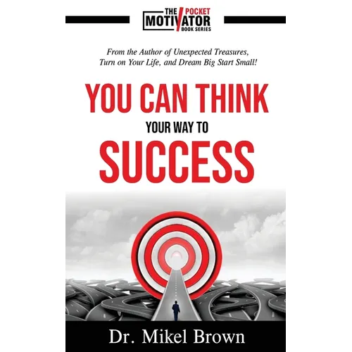 You Can Think Your Way To Success