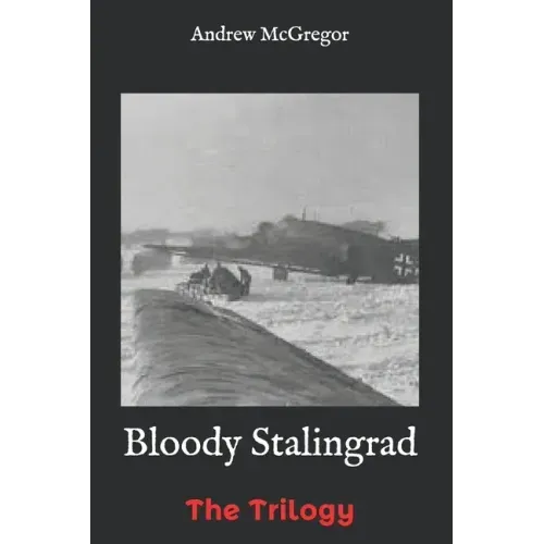 Bloody Stalingrad: The Trilogy