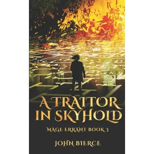 A Traitor in Skyhold: Mage Errant Book 3