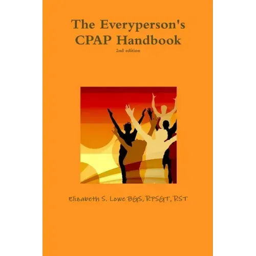 The Everyperson's CPAP Handbook, 2nd edition