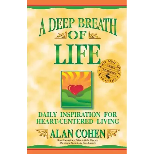 A Deep Breath of Life: Daily Inspiration for Heart-Centered Living