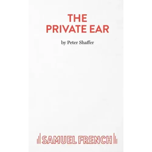 The Private Ear - A Play
