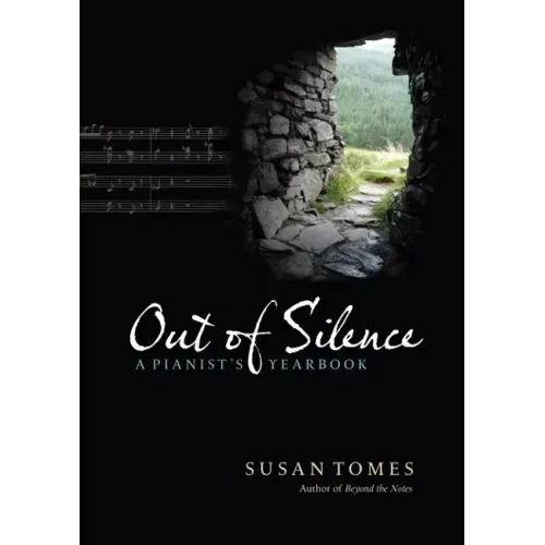 Out of Silence: A Pianist's Yearbook