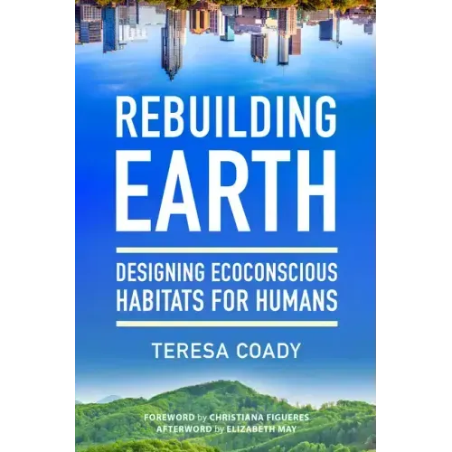 Rebuilding Earth: Designing Ecoconscious Habitats for Humans