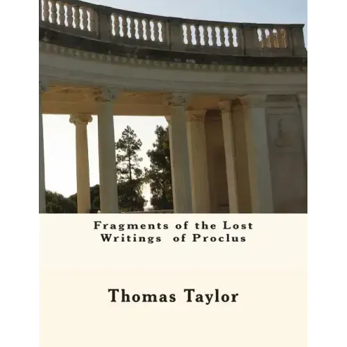 Fragments of the Lost Writings of Proclus