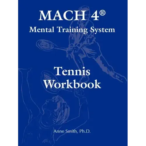 MACH 4(R) Mental Training System Tennis Workbook