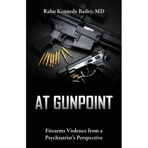 At Gunpoint: Firearms Violence from a Psychiatrist's Perspective
