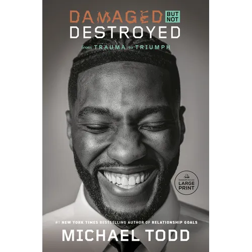 Damaged But Not Destroyed: From Trauma to Triumph