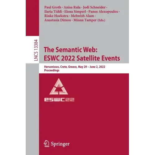 The Semantic Web: Eswc 2022 Satellite Events: Hersonissos, Crete, Greece, May 29 - June 2, 2022, Proceedings