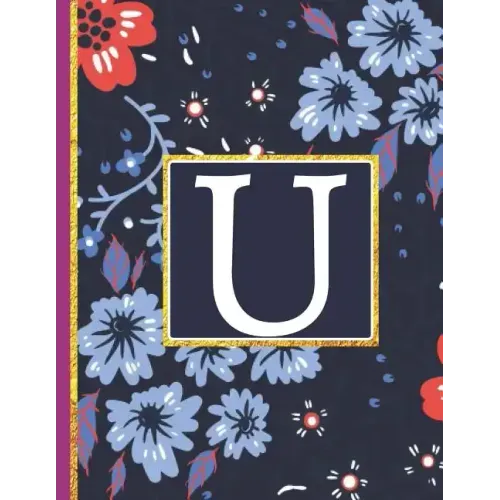 U: Monogram Initial U Notebook for Women and Girls, Blue Floral (Monogram Gifts for Women)