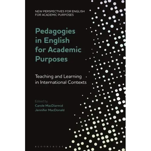 Pedagogies in English for Academic Purposes: Teaching and Learning in International Contexts