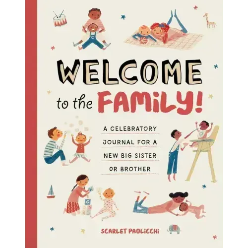 Welcome to the Family!: A Celebratory Journal for a New Big Sister or Brother