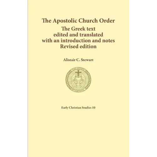The Apostolic Church Order: The Greek text edited and translated with an introduction and notes