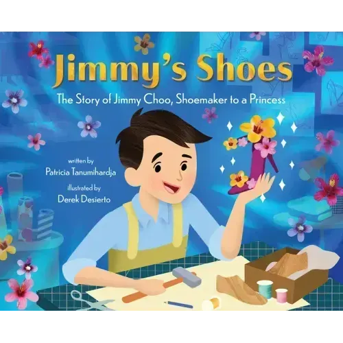 Jimmy's Shoes: The Story of Jimmy Choo, Shoemaker to a Princess