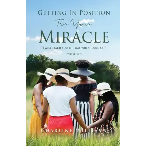Getting In Position For Your Miracle