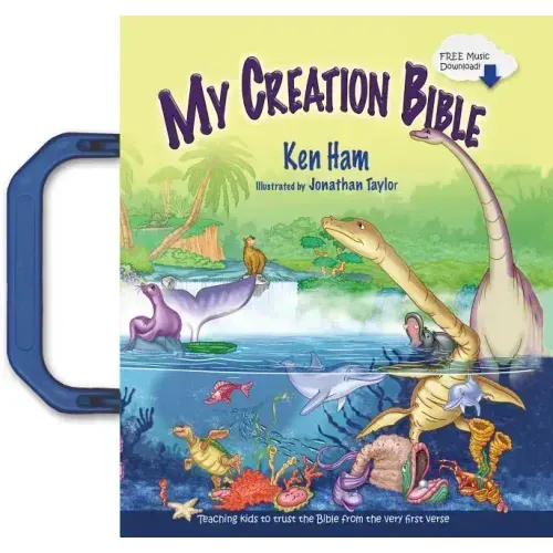 My Creation Bible: Teaching Kids to Trust the Bible from the Very First Verse