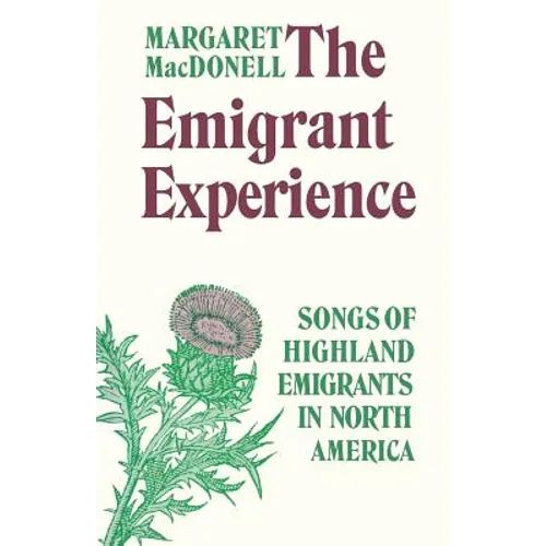 The Emigrant Experience: Songs of Highland Emigrants in North America