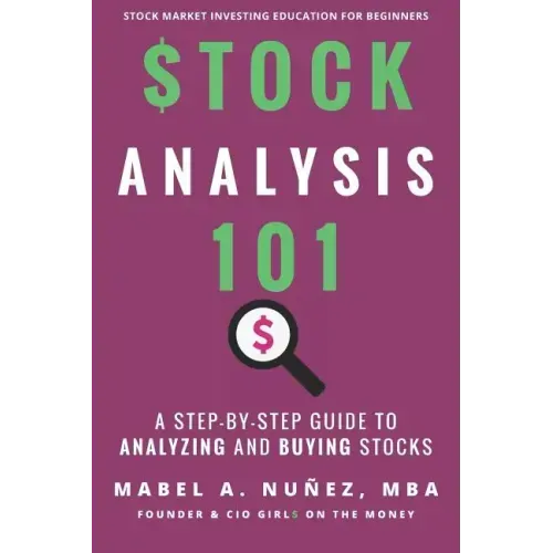 Stock Analysis 101: A Step by Step Guide to Analyzing and Buying Stocks