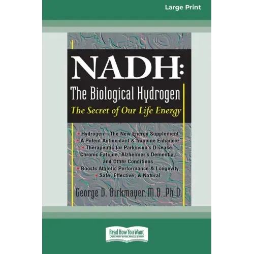 Nadh: The Biological Hydrogen: The Secret of Our Life Energy (16pt Large Print Edition)