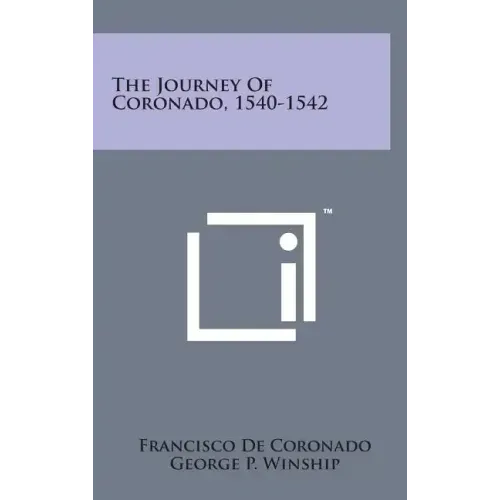The Journey of Coronado, 1540-1542